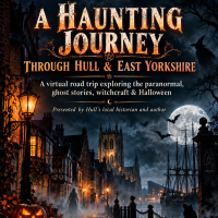 A Haunting Journey Through Hull & East Yorshire