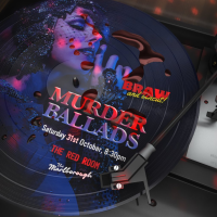Braw &amp; Uncut: Murder Ballads