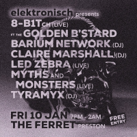 elektronisch presents: 8-B1Tch, Claire Marshall &amp; MORE!