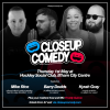 CLOSEUP COMEDY with Mike Rice and more.