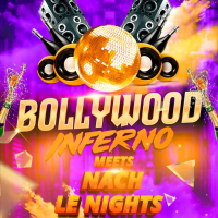 Bollywood Inferno meets Nach Le Nights!