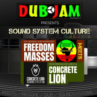 Dub Jam Promotions Presents; Sound System Culture